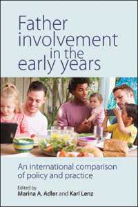 幼児期への父親の関与政策と実践の国際比較<br>Father Involvement in the Early Years : An International Comparison of Policy and Practice