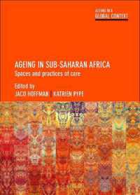 Ageing in Sub-Saharan Africa : Spaces and Practices of Care (Ageing in a Global Context)