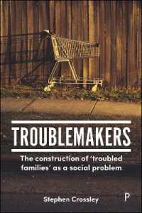 Troublemakers : The Construction of 'Troubled Families' as a Social Problem