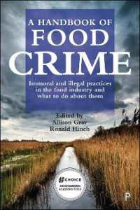 食品犯罪ハンドブック：非倫理的かつ違法な業界慣行への対処<br>A Handbook of Food Crime : Immoral and Illegal Practices in the Food Industry and What to Do about Them