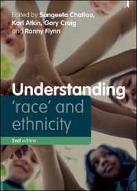 人種・エスニシティと社会政策（第２版）<br>Understanding 'Race' and Ethnicity : Theory, History, Policy, Practice (Understanding Welfare: Social Issues, Policy and Practice) （2ND）