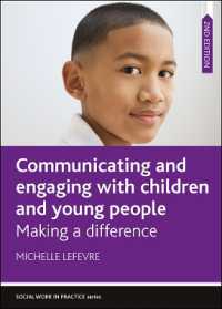 児童・青年とのコミュニケーション（第２版）<br>Communicating and Engaging with Children and Young People : Making a Difference (Social Work in Practice) （2ND）