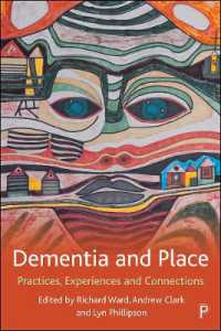 認知症患者と生活の場<br>Dementia and Place : Practices, Experiences and Connections