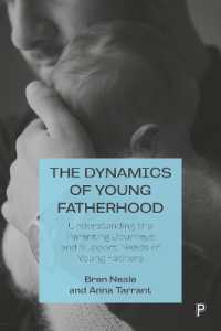 The Dynamics of Young Fatherhood : Understanding the Parenting Journeys and Support Needs of Young Fathers