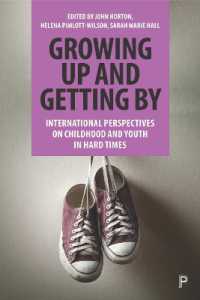 Growing Up and Getting by : International Perspectives on Childhood and Youth in Hard Times
