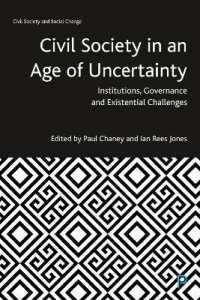 不確実性の時代の市民社会：制度、ガバナンスと実存的課題<br>Civil Society in an Age of Uncertainty : Institutions, Governance and Existential Challenges (Civil Society and Social Change)