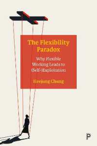 The Flexibility Paradox : Why Flexible Working Leads to (Self-)Exploitation