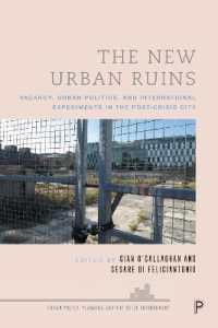 都市空洞化の新局面：世界各地の経験<br>The New Urban Ruins : Vacancy, Urban Politics and International Experiments in the Post-Crisis City (Urban Policy, Planning and the Built Environment)