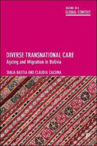 Diverse Transnational Care : Ageing and Migration in Bolivia (Ageing in a Global Context)
