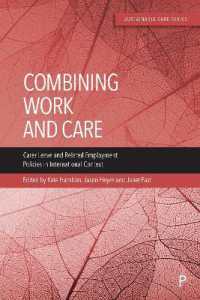Combining Work and Care : Carer Leave and Related Employment Policies in International Context (Sustainable Care)