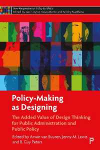 Policy-Making as Designing : The Added Value of Design Thinking for Public Administration and Public Policy (New Perspectives in Policy and Politics)