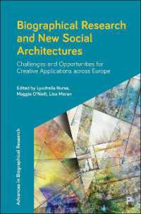 Biographical Research and New Social Architectures : Challenges and Opportunities for Creative Applications across Europe (Advances in Biographical Research)