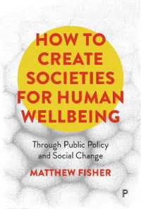 How to Create Societies for Human Wellbeing : Through Public Policy and Social Change