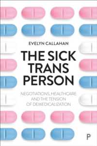 The Sick Trans Person : Negotiations, Healthcare, and the Tension of Demedicalization