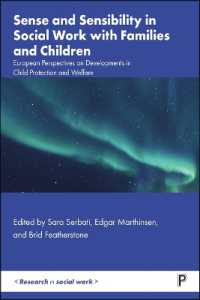 Sense and Sensibility in Social Work with Families and Children : European Perspectives on Developments in Child Protection and Welfare (Research in Social Work)