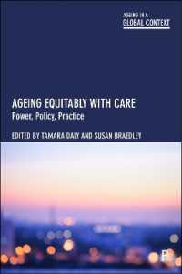 Ageing Equitably with Care : Power, Policy, Practice (Ageing in a Global Context)