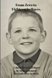 From Zero to Eighteen in Hayes : A short history of Hayes
