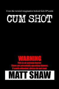 Cum Shot : An Extreme Horror