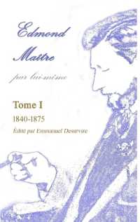 Edmond Ma�tre, par lui-m�me, Tome I