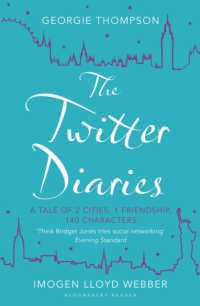 The Twitter Diaries : A Tale of 2 Cities, 1 Friendship, 140 Characters