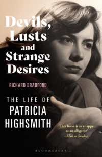 Devils, Lusts and Strange Desires : The Life of Patricia Highsmith