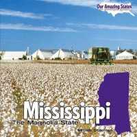 Mississippi (Our Amazing States) （Library Binding）