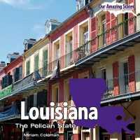 Louisiana (Our Amazing States) （Library Binding）