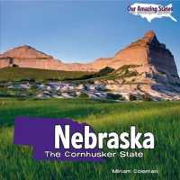 Nebraska (Our Amazing States) （Library Binding）