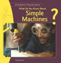 What Do You Know about Simple Machines? (20 Questions: Physical Science) （Library Binding）