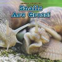 Snails Are Gross! (Creepy Crawlies) （Library Binding）