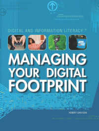 Managing Your Digital Footprint (Digital and Information Literacy) （Library Binding）