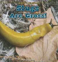 Slugs Are Gross! (Creepy Crawlies)