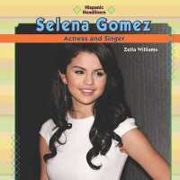 Selena Gomez (Hispanic Headliners) （Library Binding）
