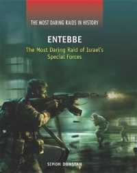 Entebbe : The Most Daring Raid of Israel's Special Forces (Most Daring Raids in History) （Library Binding）