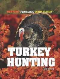 Turkey Hunting (Hunting: Pursuing Wild Game!)