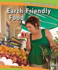 Earth-Friendly Food (How to Be Earth Friendly)