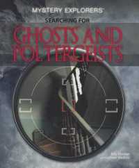 Searching for Ghosts and Poltergeists (Mystery Explorers)