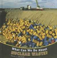 What Can We Do about Nuclear Waste? (Protecting Our Planet) （Library Binding）
