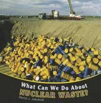 What Can We Do about Nuclear Waste? (Protecting Our Planet)