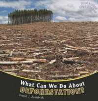 What Can We Do about Deforestation? (Protecting Our Planet)