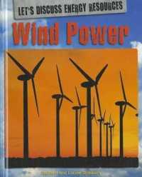 Wind Power (Let's Discuss Energy Resources) （Library Binding）