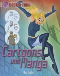 Cartoons and Manga (Master This!) （Library Binding）