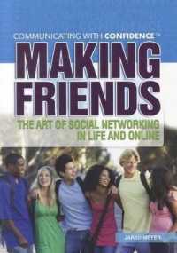 Making Friends : The Art of Social Networking in Life and Online (Communicating with Confidence)