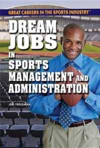 Dream Jobs in Sports Management and Administration (Great Careers in the Sports Industry) （Library Binding）
