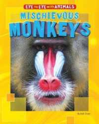Mischievous Monkeys (Eye to Eye with Animals) （Library Binding）