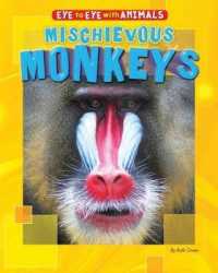 Mischievous Monkeys (Eye to Eye with Animals)