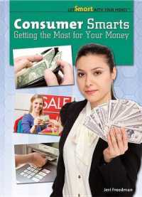 Consumer Smarts : Getting the Most for Your Money (Get Smart with Your Money) （Library Binding）