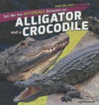 Tell Me the Difference between an Alligator and a Crocodile (How Are They Different?) （Library Binding）
