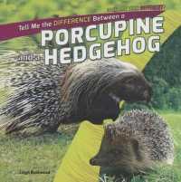Tell Me the Difference between a Porcupine and a Hedgehog (How Are They Different?) （Library Binding）