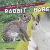 Tell Me the Difference between a Rabbit and a Hare (How Are They Different?) （Library Binding）